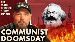 Why Socialism is the AntiChrist | The Mark Driscoll Show| Ep 39