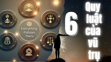 Hiểu 6 Quy Luật Của Vũ Trụ Để Sống Một Đời An Yên & Hạnh Phúc 🌿