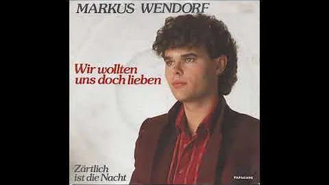 Markus Wendorf  -  Wir wollten uns doch lieben  1987