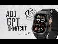 How to Add ChatGPT Shortcut to Apple Watch (explained)
