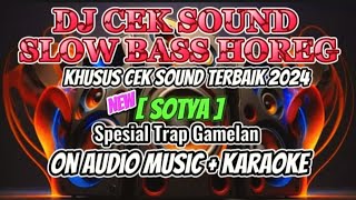 DJ CEK SOUND SLOW BASS || KHUSUS CEK SOUND TERBAIK 2024 || BASS TELOOO-TELOO