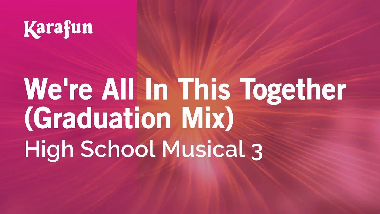 We're All in This Together (Graduation Mix) - High School Musical 3 | Karaoke Version | KaraFun