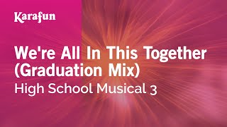 Video thumbnail of "We're All in This Together (Graduation Mix) - High School Musical 3 | Karaoke Version | KaraFun"