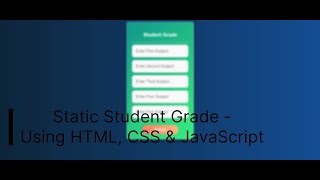 Static Student Grade - Using HTML, CSS & JavaScript