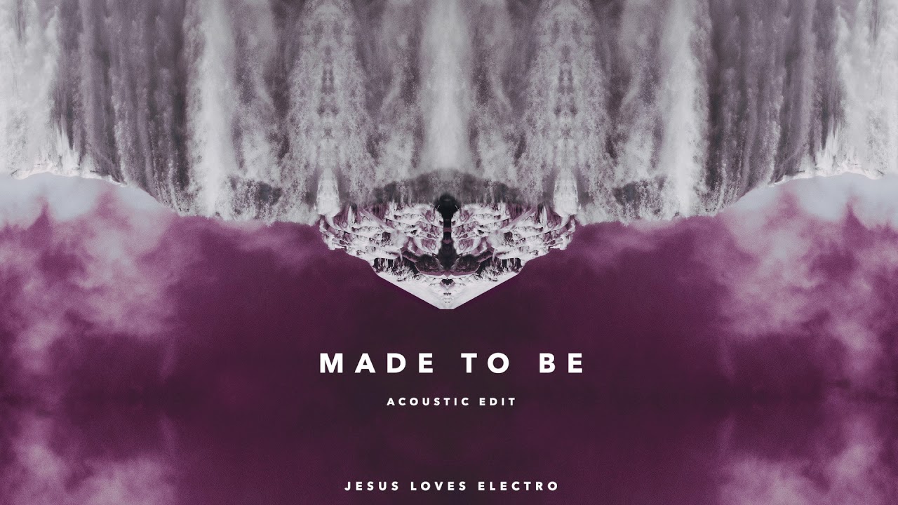 在 YouTube 上观看 Jesus Loves Electro - Made To Be (Acoustic Edit) 在 YouTube 上观看 Jesus Loves Electro - Made To Be (Acoustic Edit)