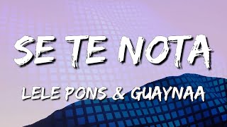 Lele Pons & Guaynaa - Se Te Nota (Letra\Lyrics) (loop 1 hour)