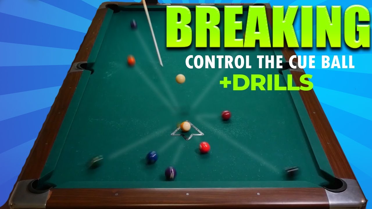 Breaking Control The Cue Ball Drills To Supercharge Your Breaking Youtube