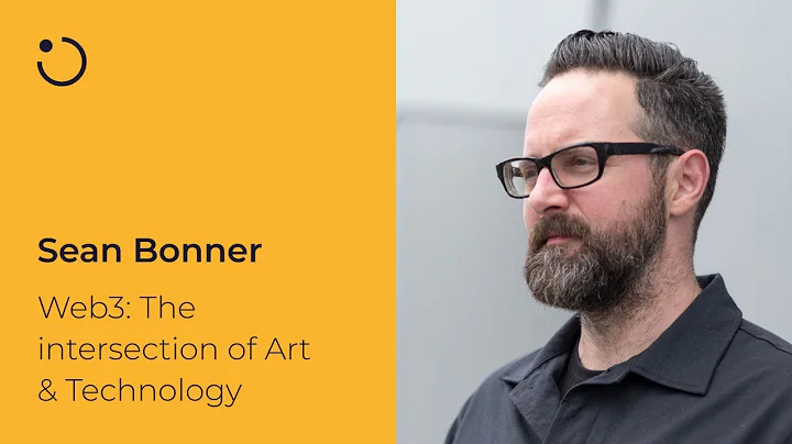 Sean Bonner - Web3: The intersection of Art & Tech...