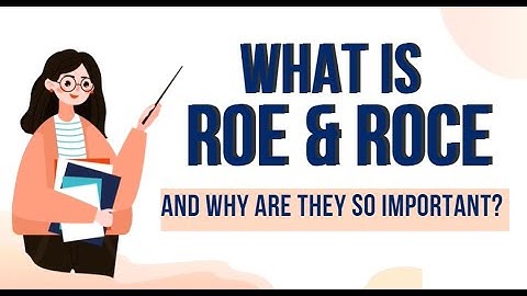 What is ROE and ROCE - EXPLAINED