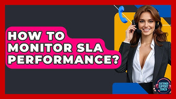 How To Monitor SLA Performance? - Customer Support Coach