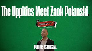 Politics As Unusual: Zack Polanski Meets The Uppities