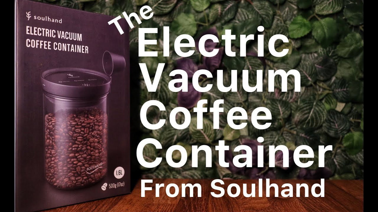 Soulhand coffee vacuum canister unboxing YouTube