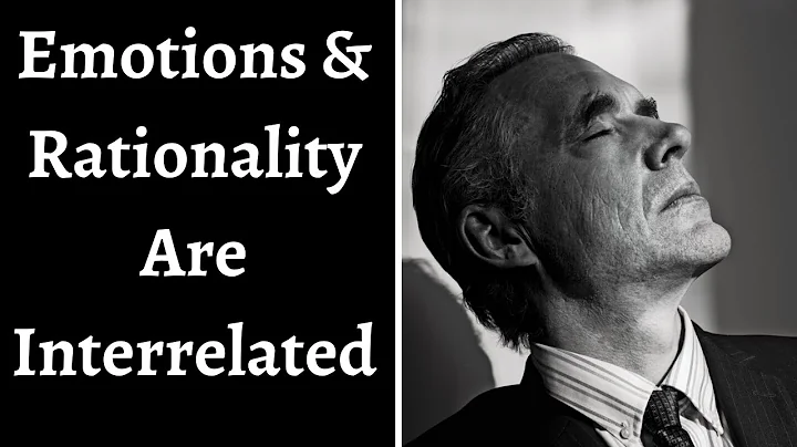 Jordan Peterson ~ Emotions & Rationality Are Interrelated