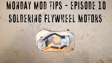 Monday Mod Tips - Episode 10 - Soldering Flywheel Motors
