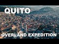 Overland expedition ecuador  ep3 centro histrico quito