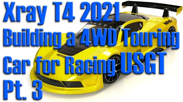Building the New 2021 XRAY T4 1/10 RC 4wd Touring Car for USGT - Pt. 3