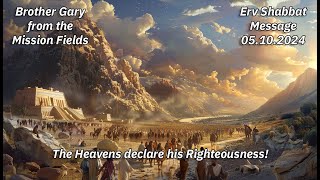 The heavens declare his Righteousness by Brother Gary from the Mission Fields