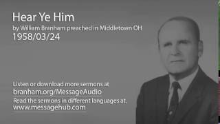 Hear Ye Him (William Branham 58/03/24)
