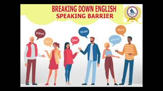 BREAKING DOWN YOUR ENGLISH SPEAKING BARRIER