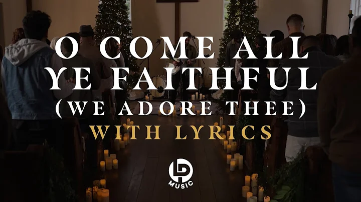 O Come All Ye Faithful (We Adore Thee) (Acoustic) (feat. Travis Ryan) (Lyric Video)| LifePoint Music