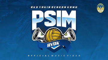 Anthem PSIM – Aku Yakin Dengan Kamu (Official Music Video)