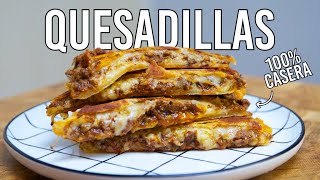 Quesadilllas auténticas 100% caseras (y tres rellenos)