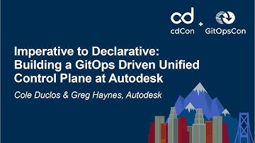 Imperative to Declarative: Building a GitOps Driven Unified Control... - Cole Duclos & Greg Haynes