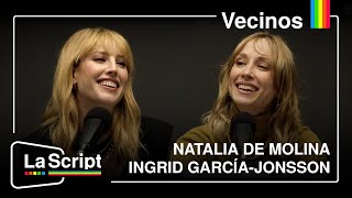 La Script | Vecinos | Natalia de Molina e Ingrid GarcíaJonsson