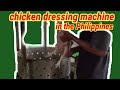 Chicken dressing/plucking machine in the Philippines