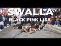 "SWALLA" - BLACKPINK LISA 블랙핑크 리사 SOLO DANCE 커버댄스 Cover Dance 4K