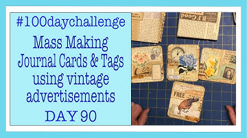 Day 90 - Mass Making Tags from Neutral MasterBoards and Vintage Advertisements #100daychallenge