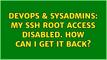 DevOps & SysAdmins: My ssh root access disabled. how can i get it back?