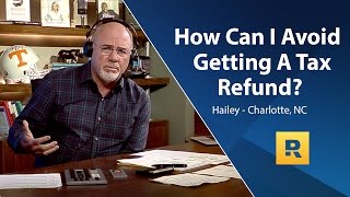 How Can I Avoid A Tax Refund?