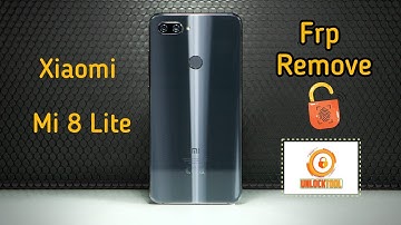 Xiaomi Mi 8 Lite Frp remove by Unlocktool