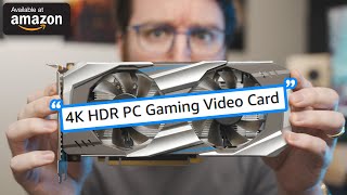 According To Amazon This Is A '4K HDR PC Gaming Video Card'