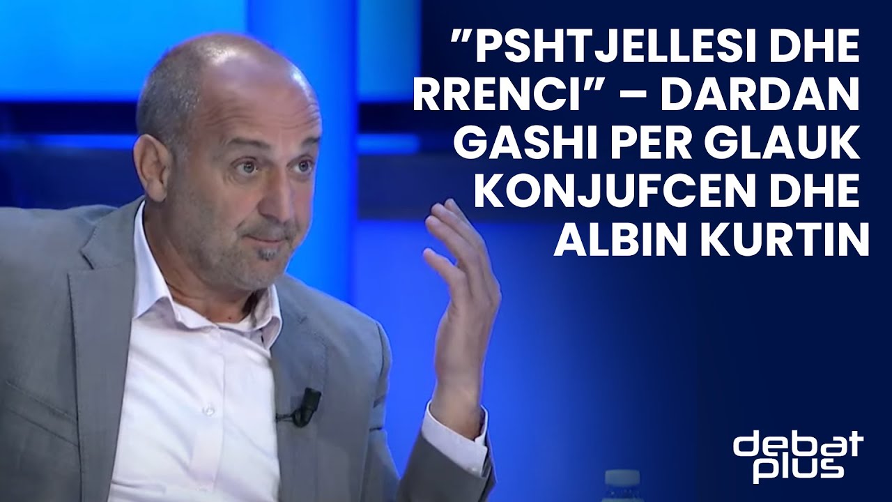 ”Pshtjellesi dhe rrenci” – Dardan Gashi per Glauk Konjufcen dhe Albin ...
