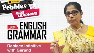Learn English Grammar | Replace Infinitive with Gerund | CBSE Basic English Grammar for Kids