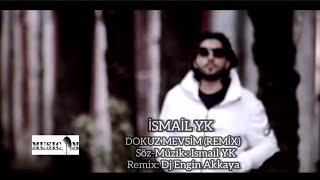 İsmail YK / Dokuz Mevsim (Official Remix HD Video) 2022 Resimi
