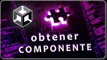 Cómo OBTENER COMPONENTE de un GameObject a través de código en Unity - Función GetComponent()