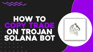 How To Copy Trade On Trojan Solana Bot (Quick & Easy)