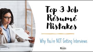 Top 3 Job Resume Mistakes