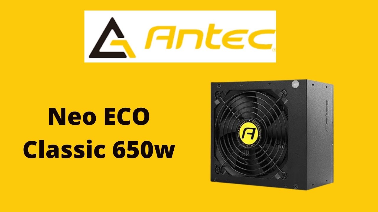 UNBOXING ANTEC - Neo ECO Classic 650w - YouTube
