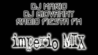 Dj Mario Dj Giovanny - Imperio Mix (Radio Fiesta FM)