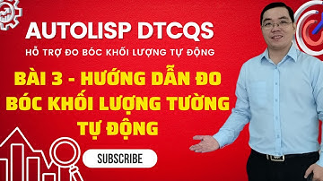Bài 3. Hướng dẫn đo bóc khối lượng tường tự động| Autolisp DTCQS bóc tách KL| Th.S Mai Bá Nhẫn