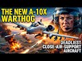Why the Brutal A-10X WARTHOG is Impossible to Replace