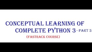 Conceptual Learning of python 3 - Part 3
