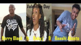Valentine Day  Berry Black ft Baby j & Baashi Abosto chords