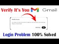 Verify It's You | Verify It's You, Gmail Login Problem Solved |