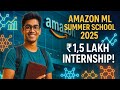 Amazon ML Summer School 2025💥 | ₹1.5 Lakh/Month Internship 🇮🇳 | FREE Mentorship by Amazon Scientists