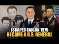 A Vietnamese Refugee’s Journey from Saigon 1975 to U.S. Army General